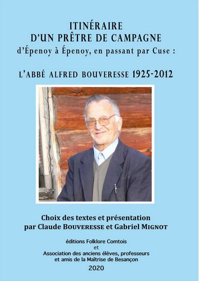 Itinéraire d'un prêtre de campagne d'Epenoy à Epenoy, en passant par Cuse : l'abbé Alfred Bouveresse 1925-2012 Books