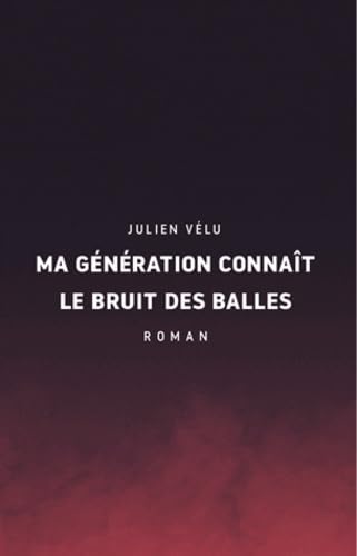 Ma génération connaît le bruit des balles book