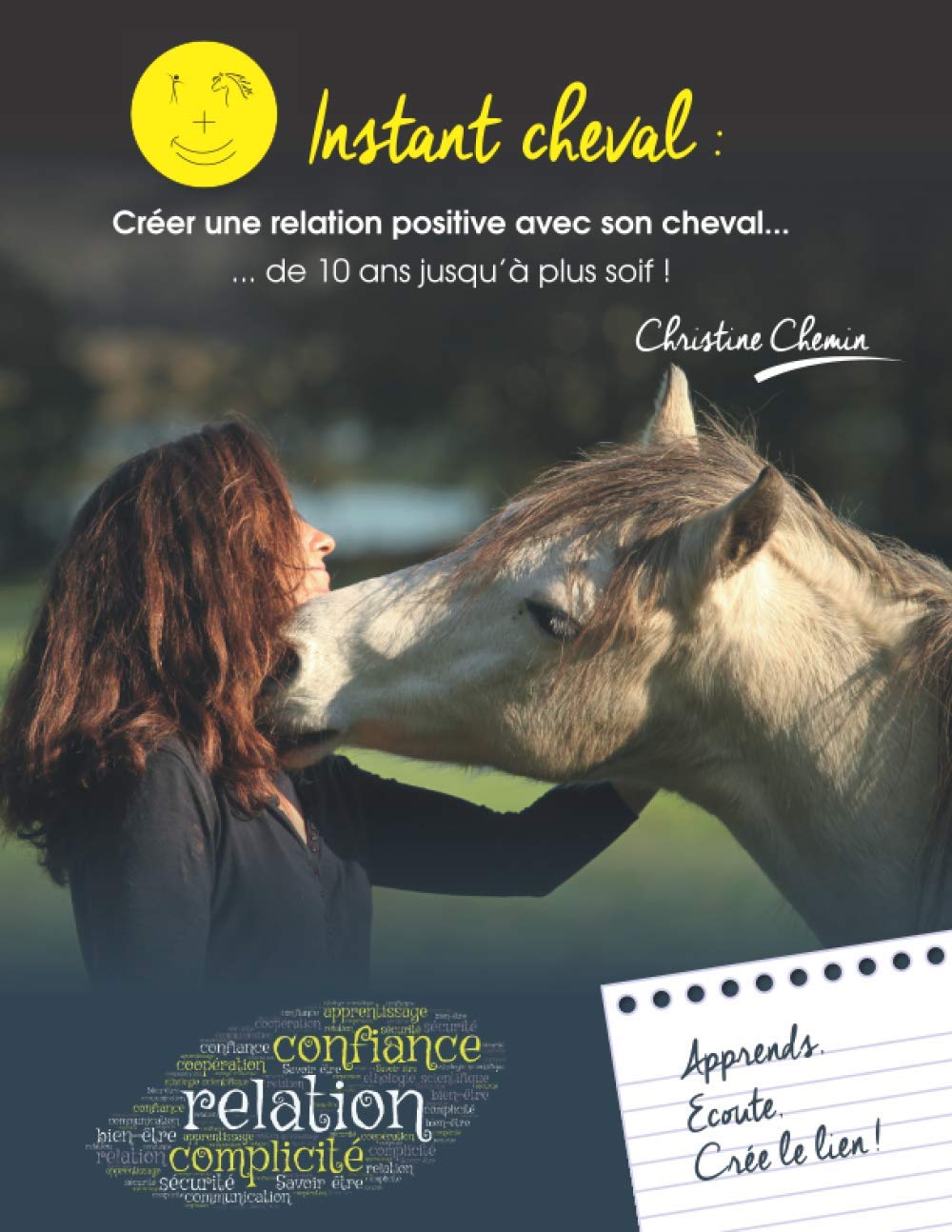 Instant cheval : créer une relation positive avec son cheval ... de 10 ans jusqu'à plus soif ! book