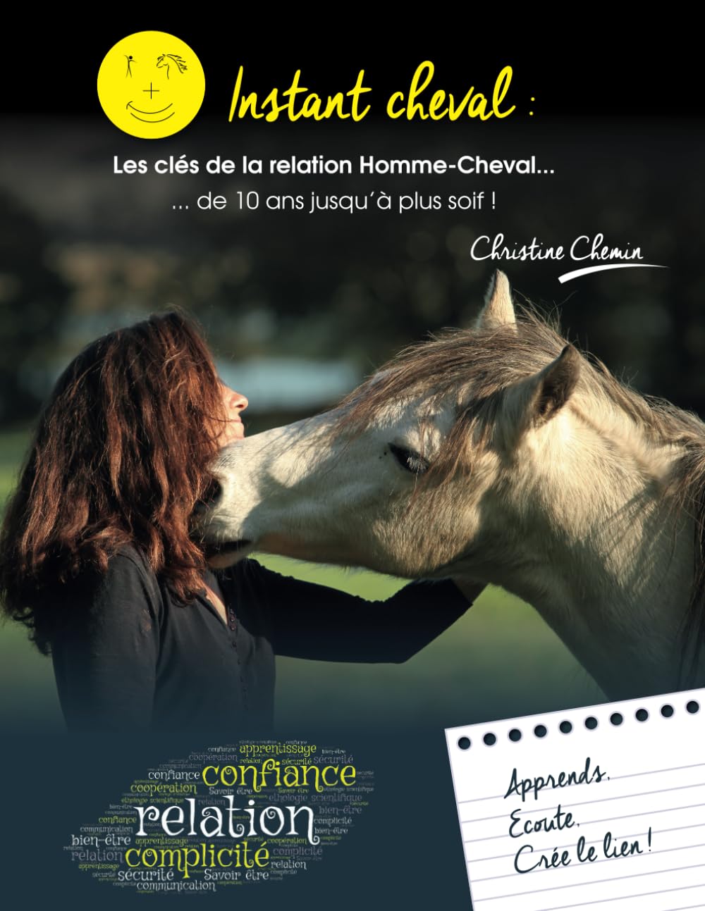 Instant Cheval : les clés de la relation Homme-Cheval ... de 10 ans jusqu'à plus soif ! book
