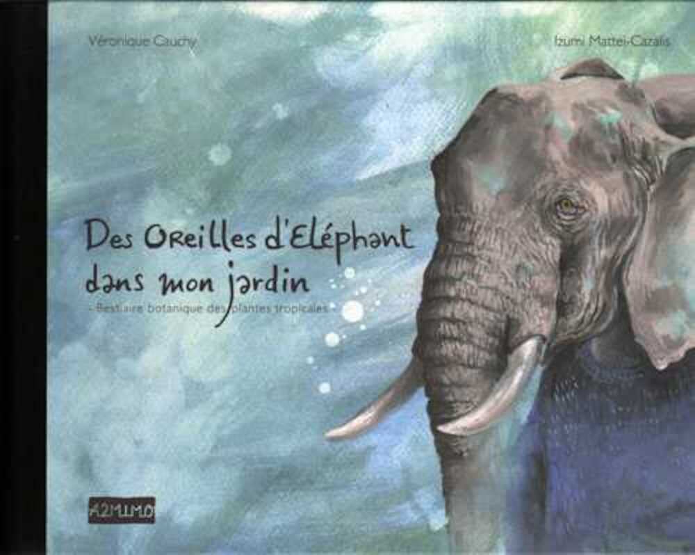 Des oreilles d´Eléphant dans mon jardin book