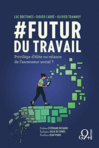 #Futur du Travail: Privilège d’élite ou relance de l’ascenseur social ? book