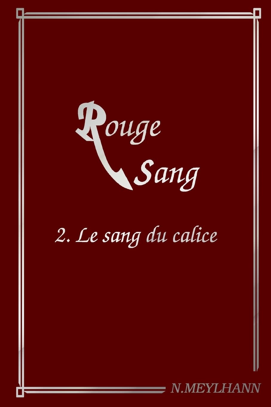 Rouge Sang: 2 le sang du calice Contemporary literature