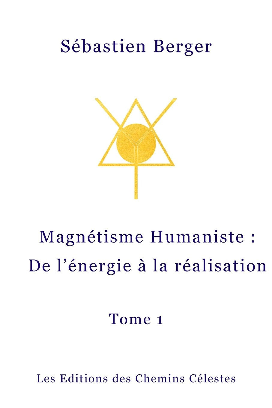 Le Magnetisme Humaniste: De l'energie a la realisation book