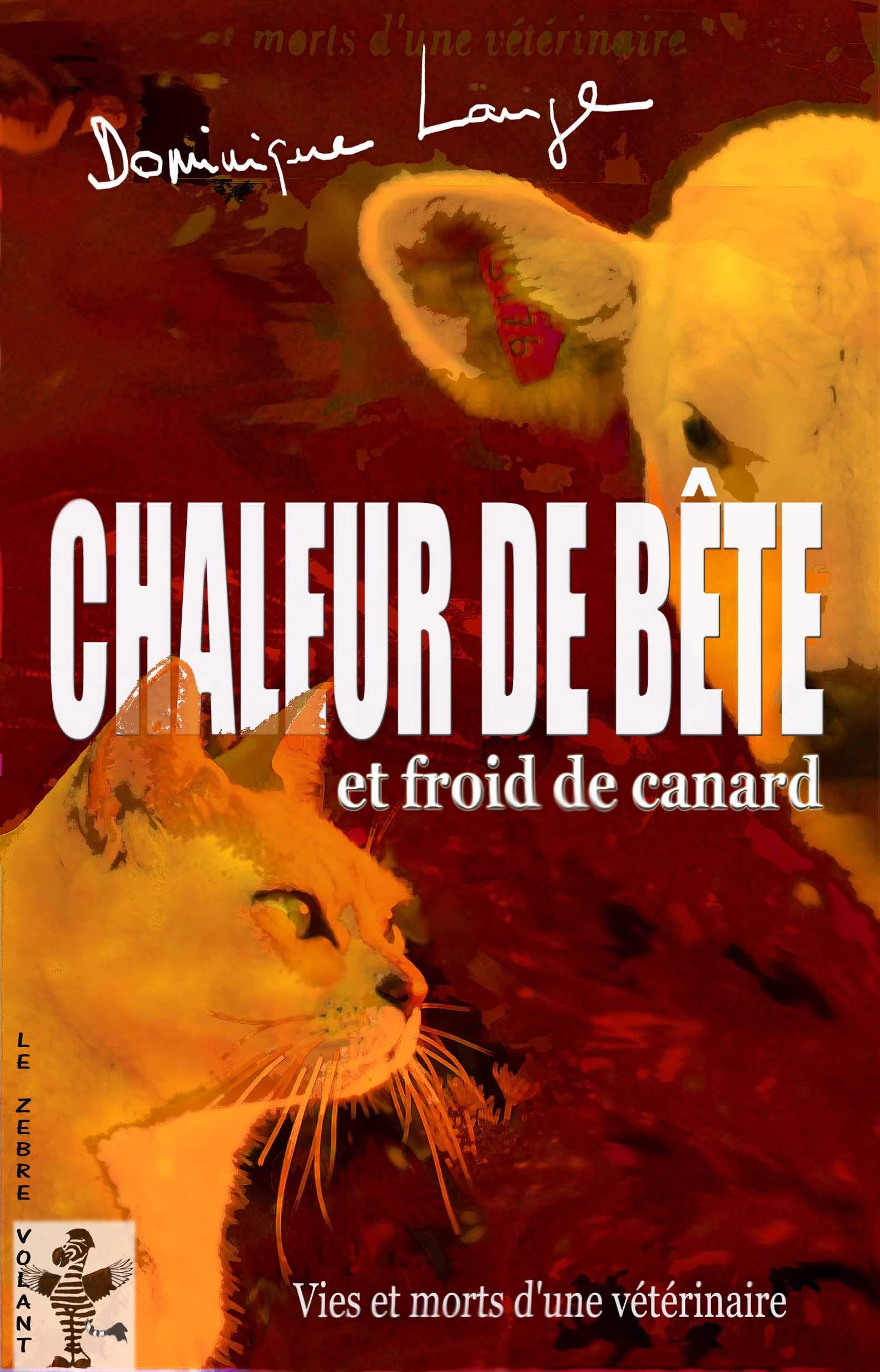 Chaleur de bête et froid de canard: Vies et morts d'une vétérinaire Contemporary literature