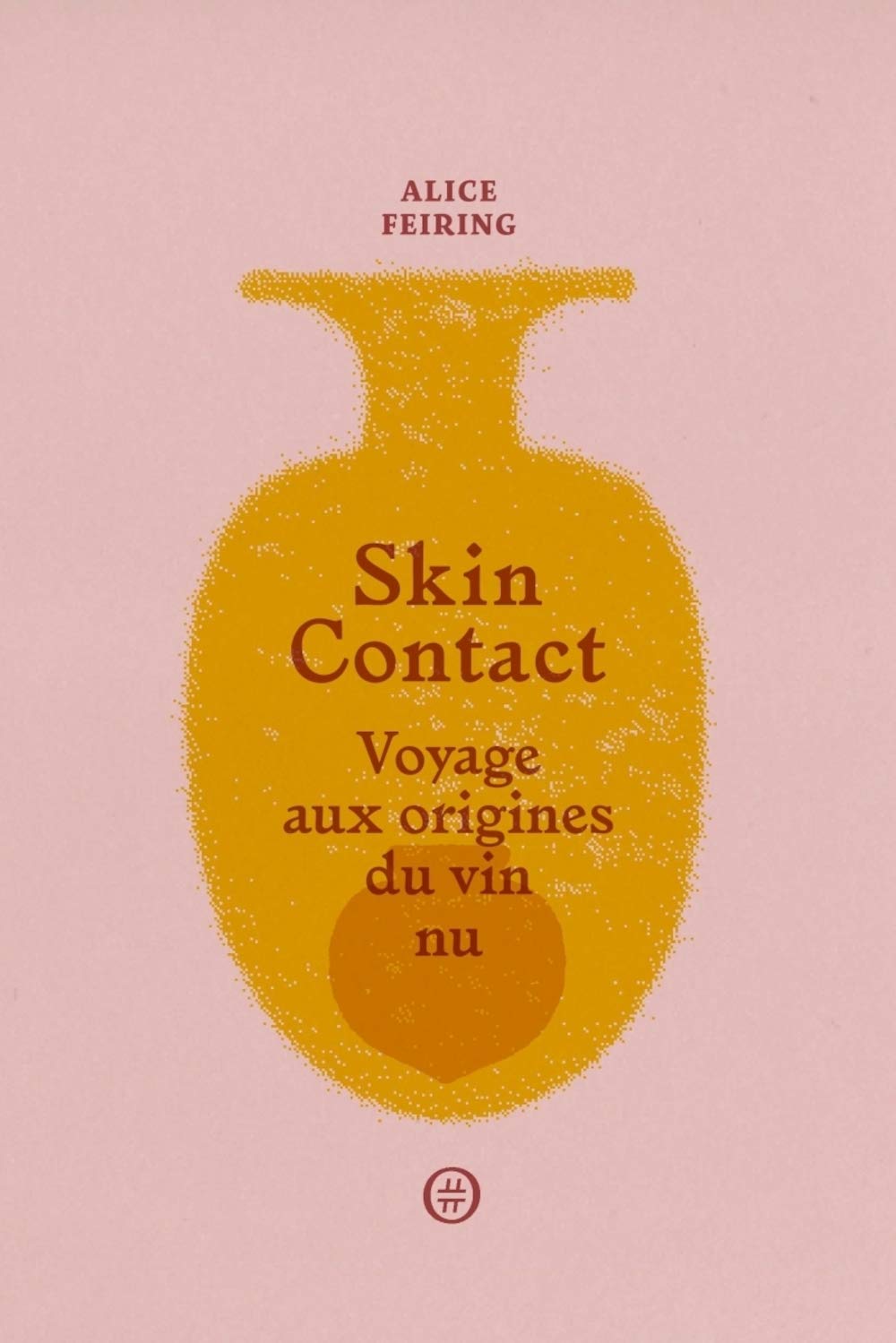 Skin contact : voyage aux origines du vin nu Leisure, Home & Garden