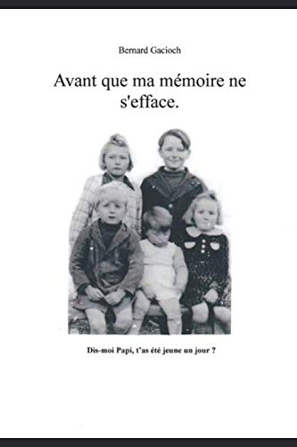 Avant que ma mémoire ne s'efface.: Dis-moi Papi, t'as été jeune un jour ? book