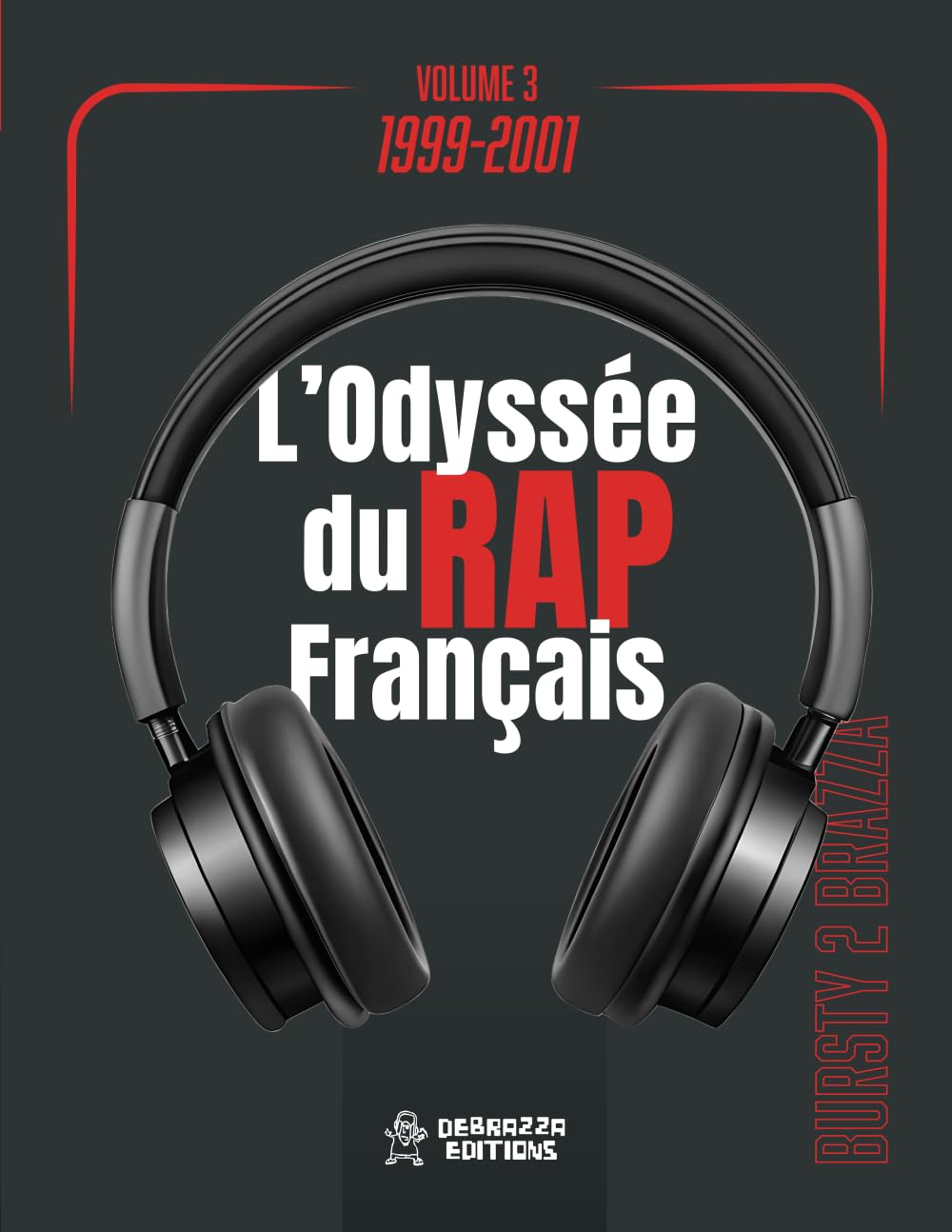 L'Odyssée du rap français Volume 3: Culture hip-hop - L'histoire du rap français de 1999 à 2001 book