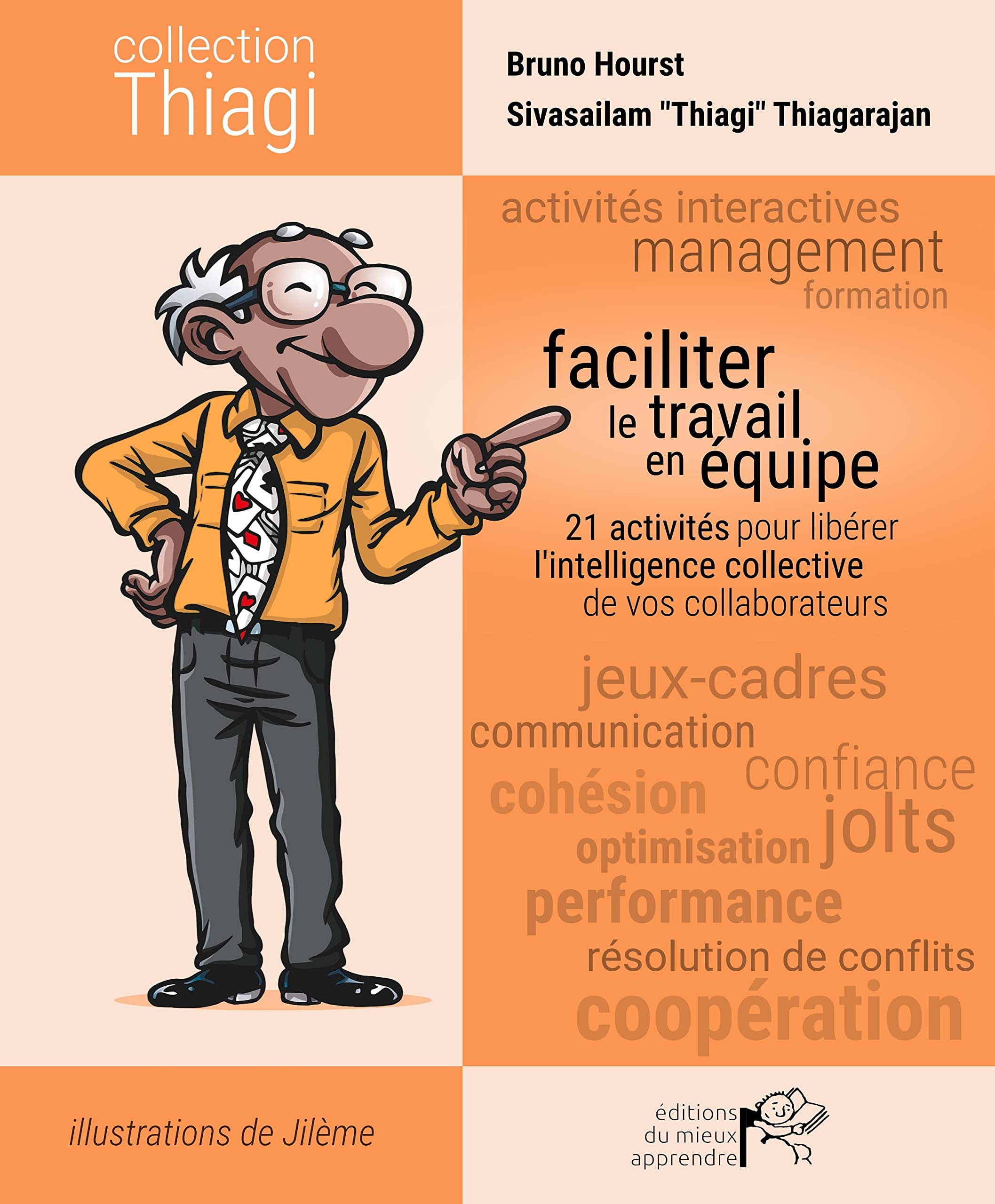 Faciliter le travail en équipe: 21 activités pour libérer l'intelligence collective de vos collaborateurs Books