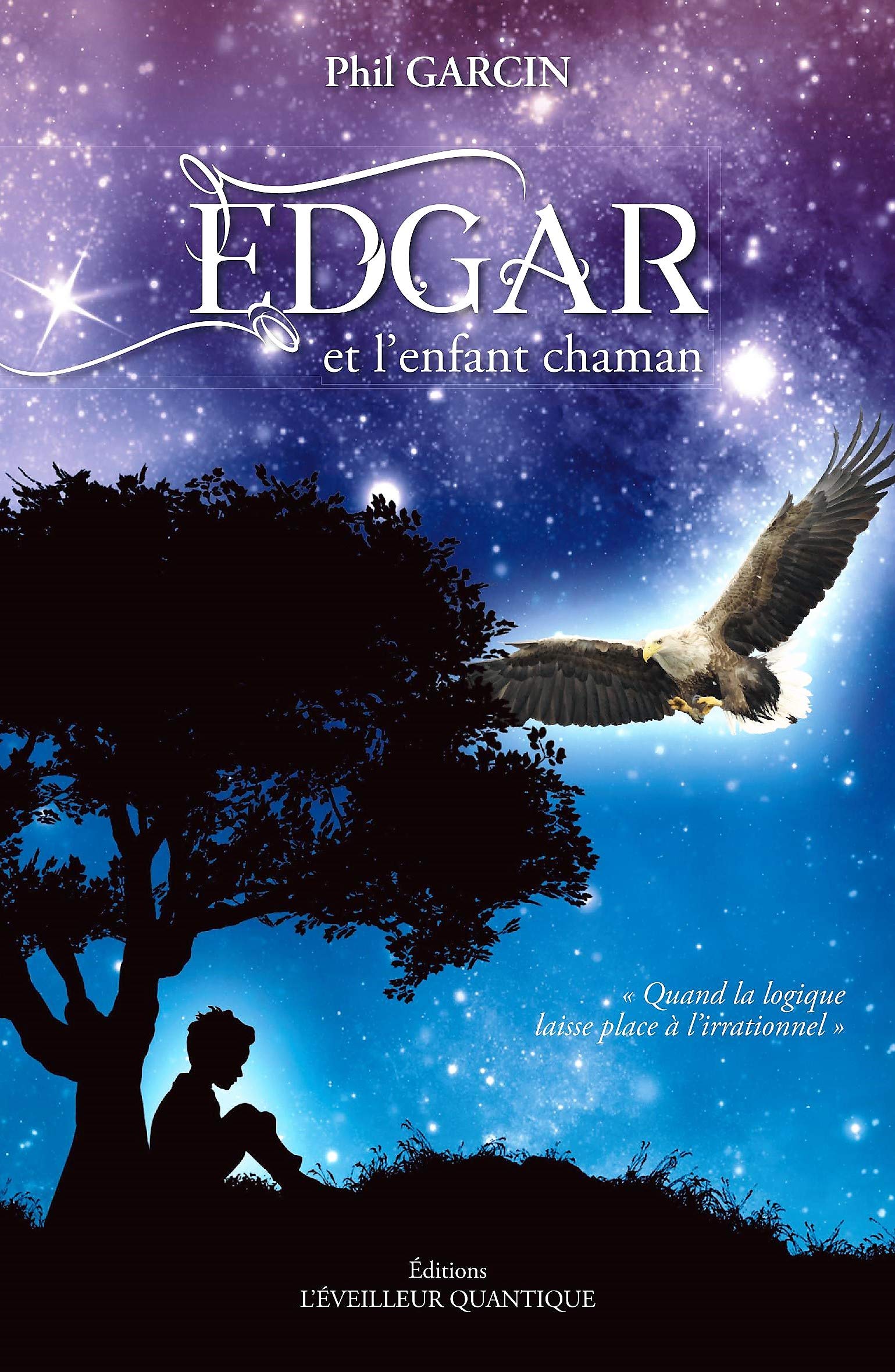 Edgar et l'enfant chaman: Quand la logique laisse place à l'irrationnel book