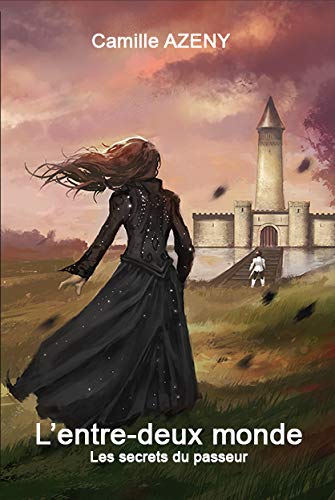 L'entre-deux monde, Tome 2, les secrets du passeur book