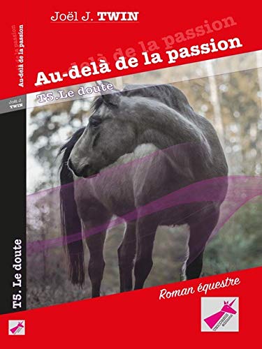 Au-delà de la passion, Tome 5, Le Doute book