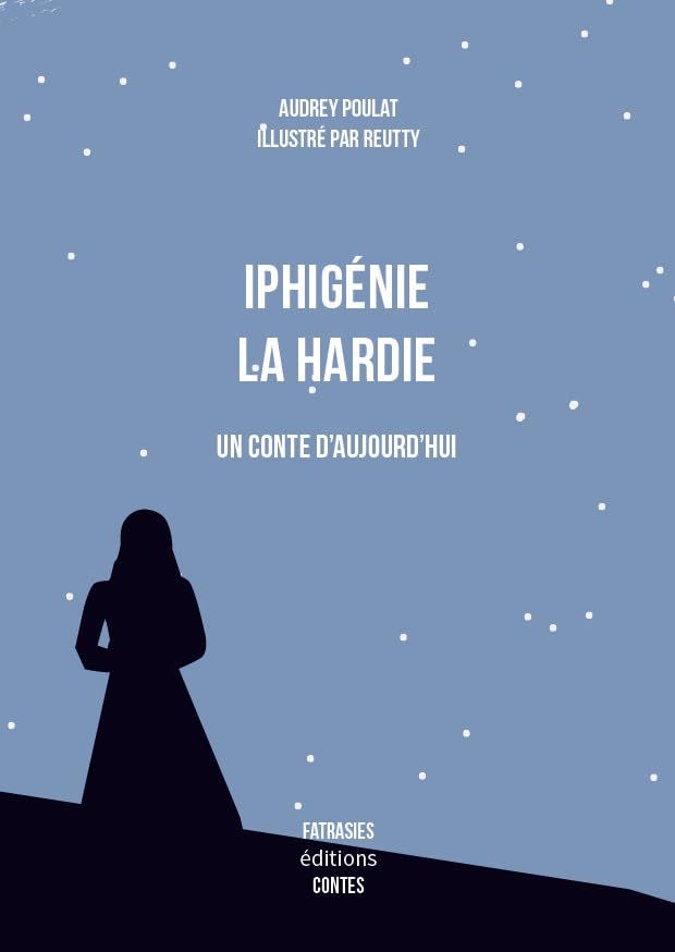 Iphigénie la Hardie, un conte d'aujourd'hui book