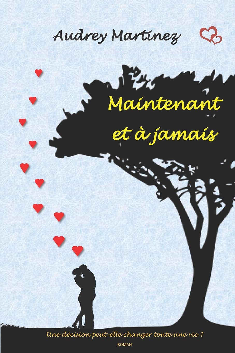 Maintenant et à jamais: une décision peut-elle changer toute une vie? book