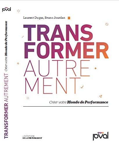 Transformer Autrement - Créer votre Monde de Performance book