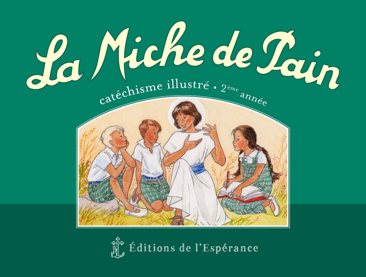 La Miche de Pain - 2ème année catéchisme illustré: Verte - Nouvelle édition Religion & Esotericism