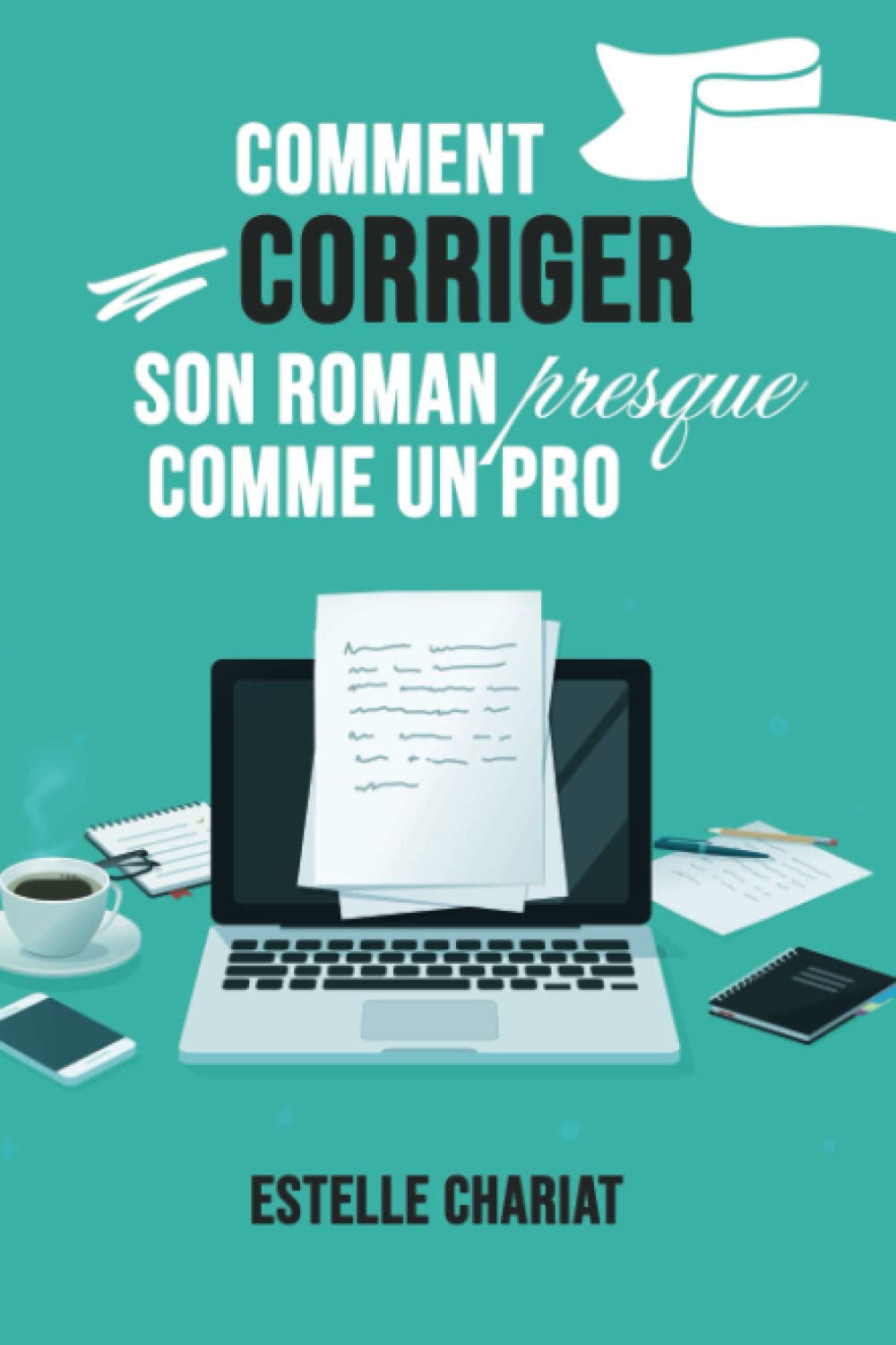 Comment corriger son roman presque comme un pro Media & Communication