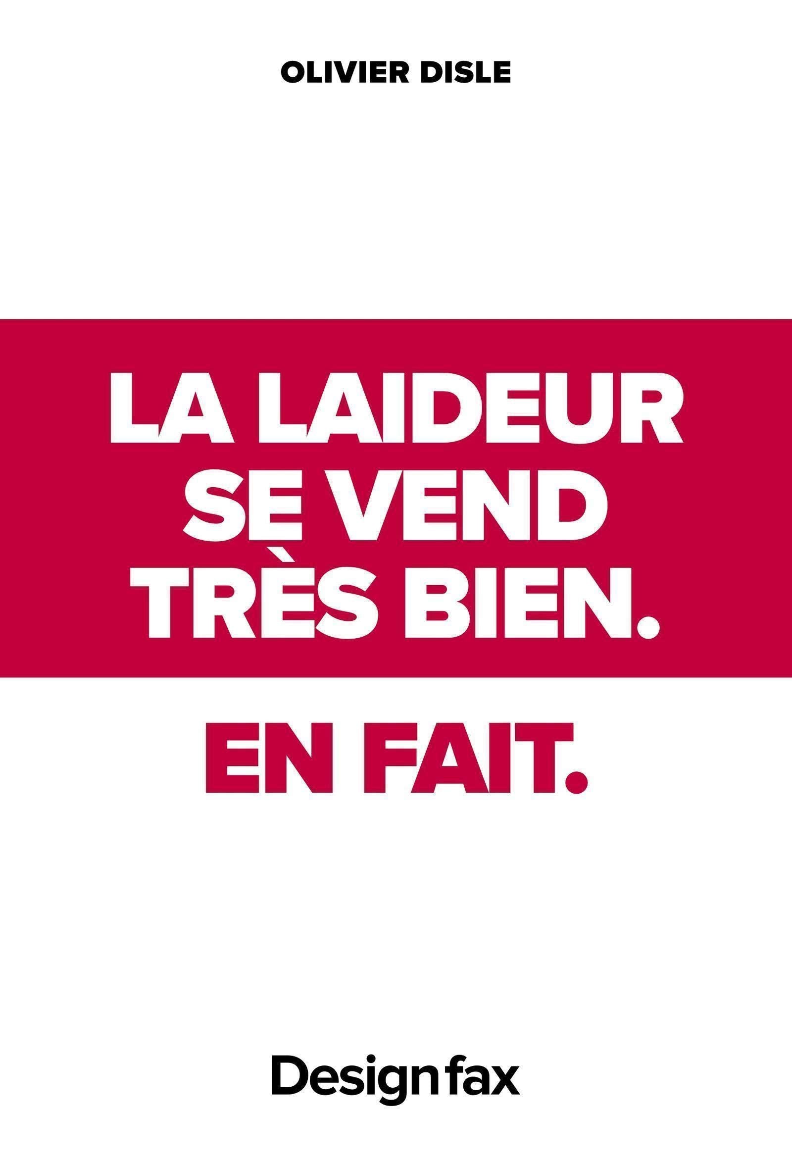 La laideur se vend très bien. En fait. Business, Finance & Career