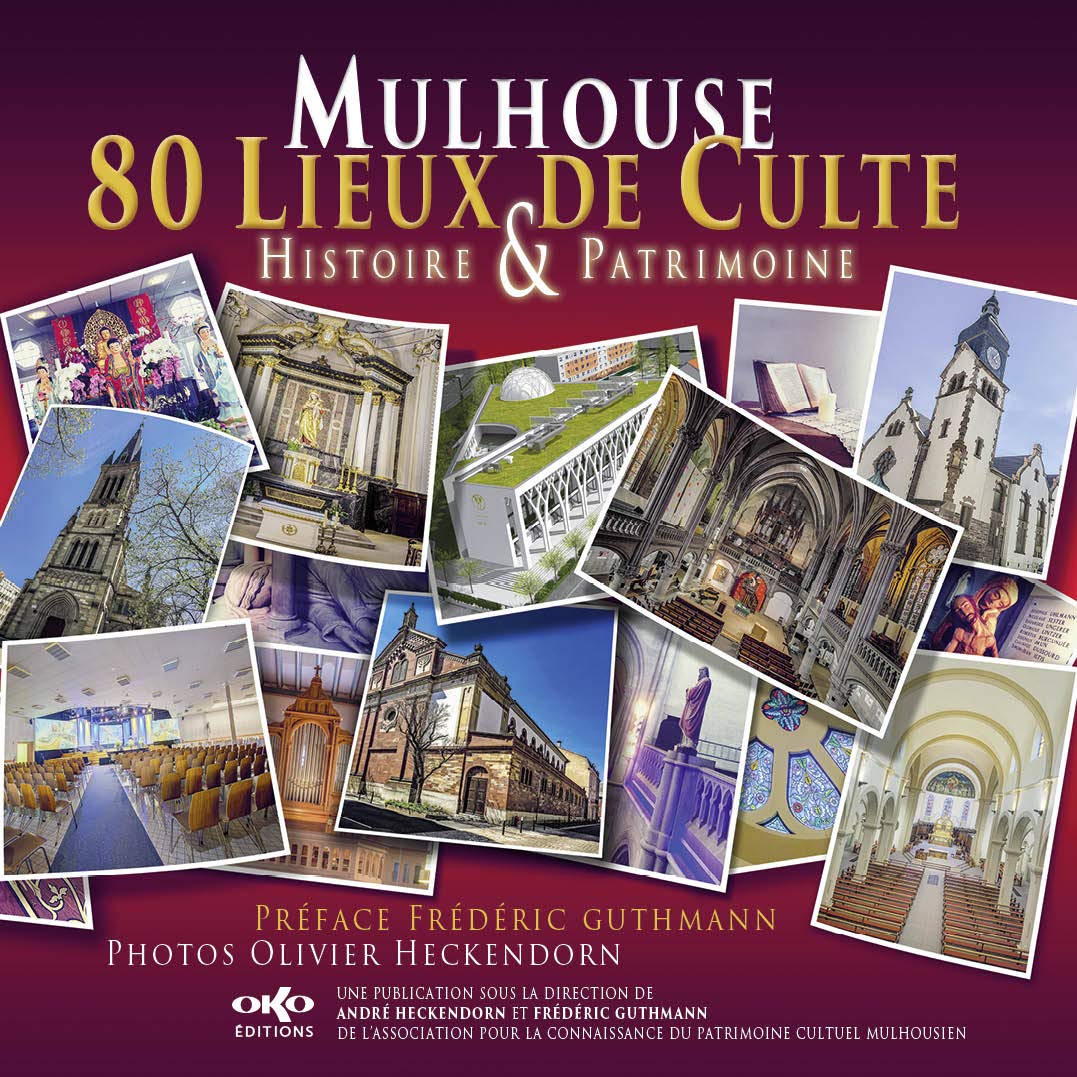 Mulhouse 80 lieux de culte : Histoire et Patrimoine Politics & History