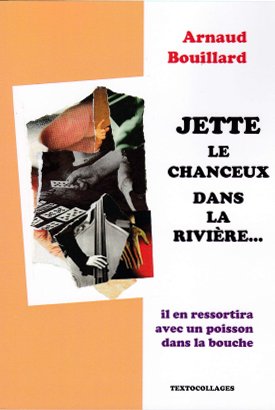 Jette le chanceux dans la rivière... il en ressortira avec un poisson dans la bouche. book