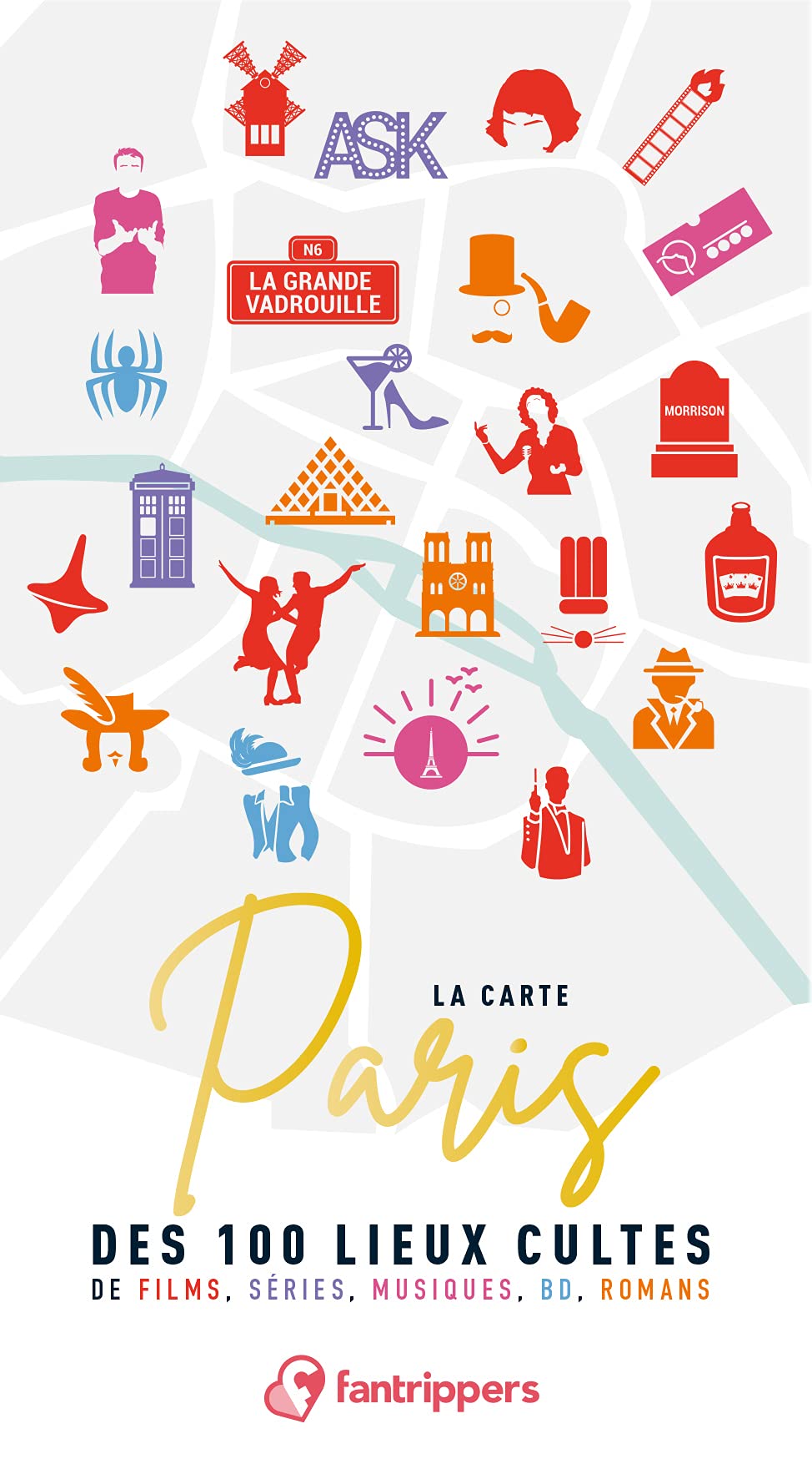 La Carte Paris des 100 lieux cultes de films, séries, musiques, BD, romans book