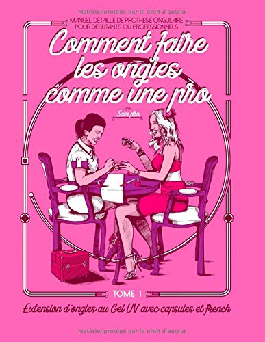 Comment faire les ongles comme une Pro: Manuel détaillé de prothésie ongulaire pour débutants ou professionnels Study Guides