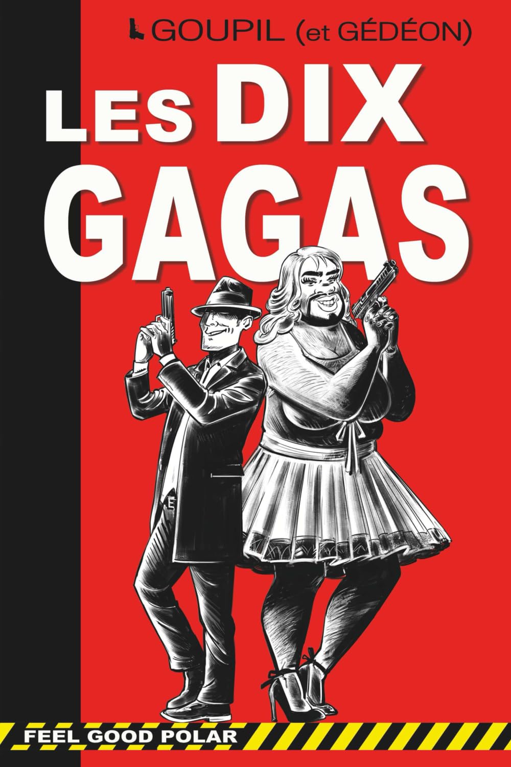 LES DIX GAGAS: Le nouveau polar humoristique de Goupil et Gédéon (Feel Good Polar, Band 3) Film, Art & Culture