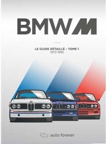 Bmw m - tome 1: Le guide detaille 1972-1992 book
