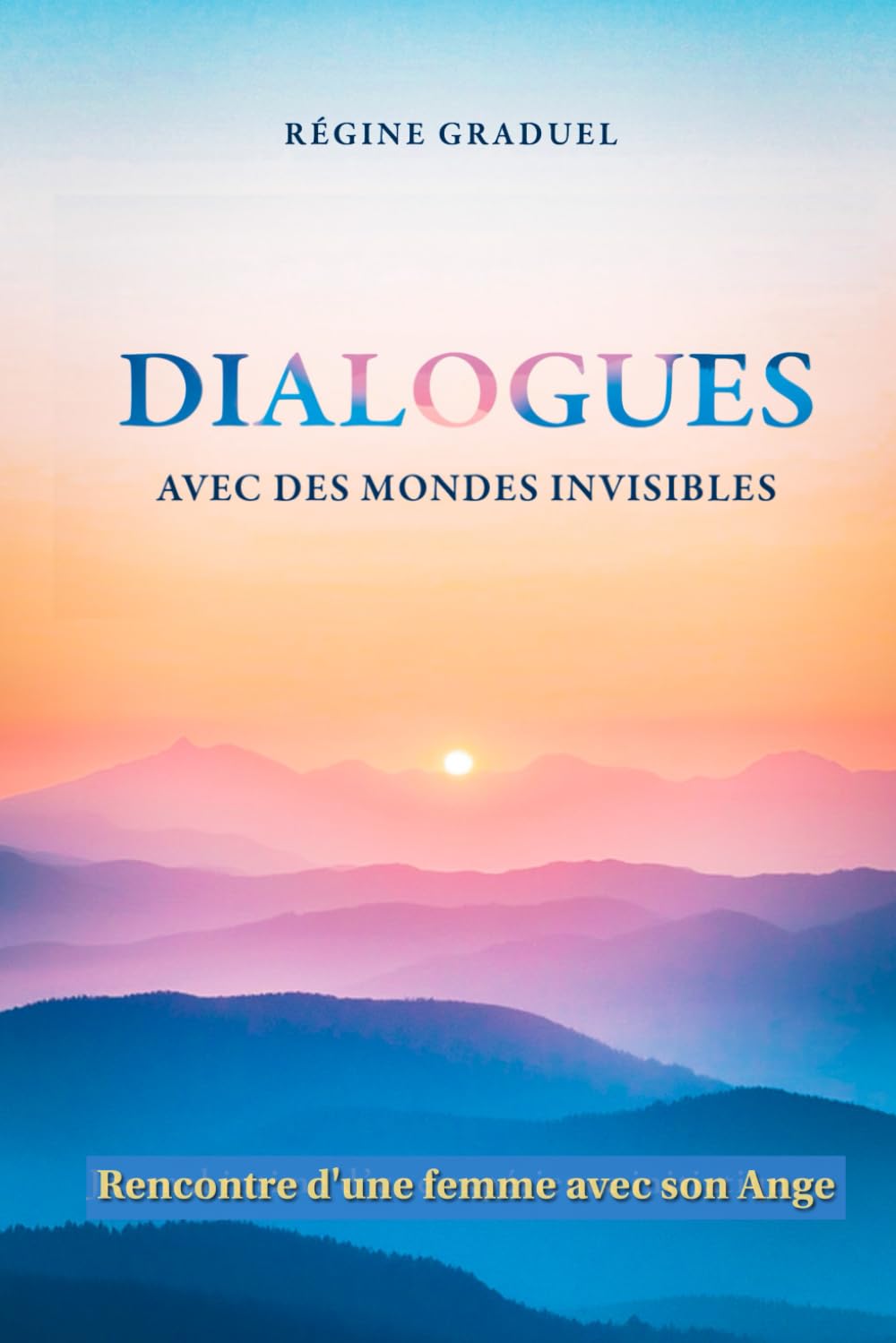 Dialogues avec des mondes invisibles: Journal intime d'une expérience initiatique book