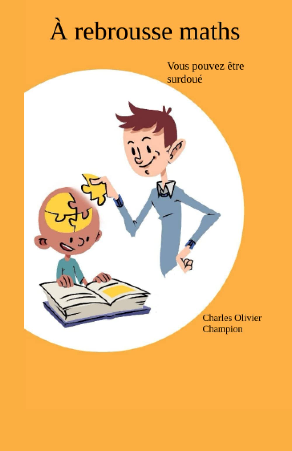 A rebrousse maths: Vous pouvez être surdoué book