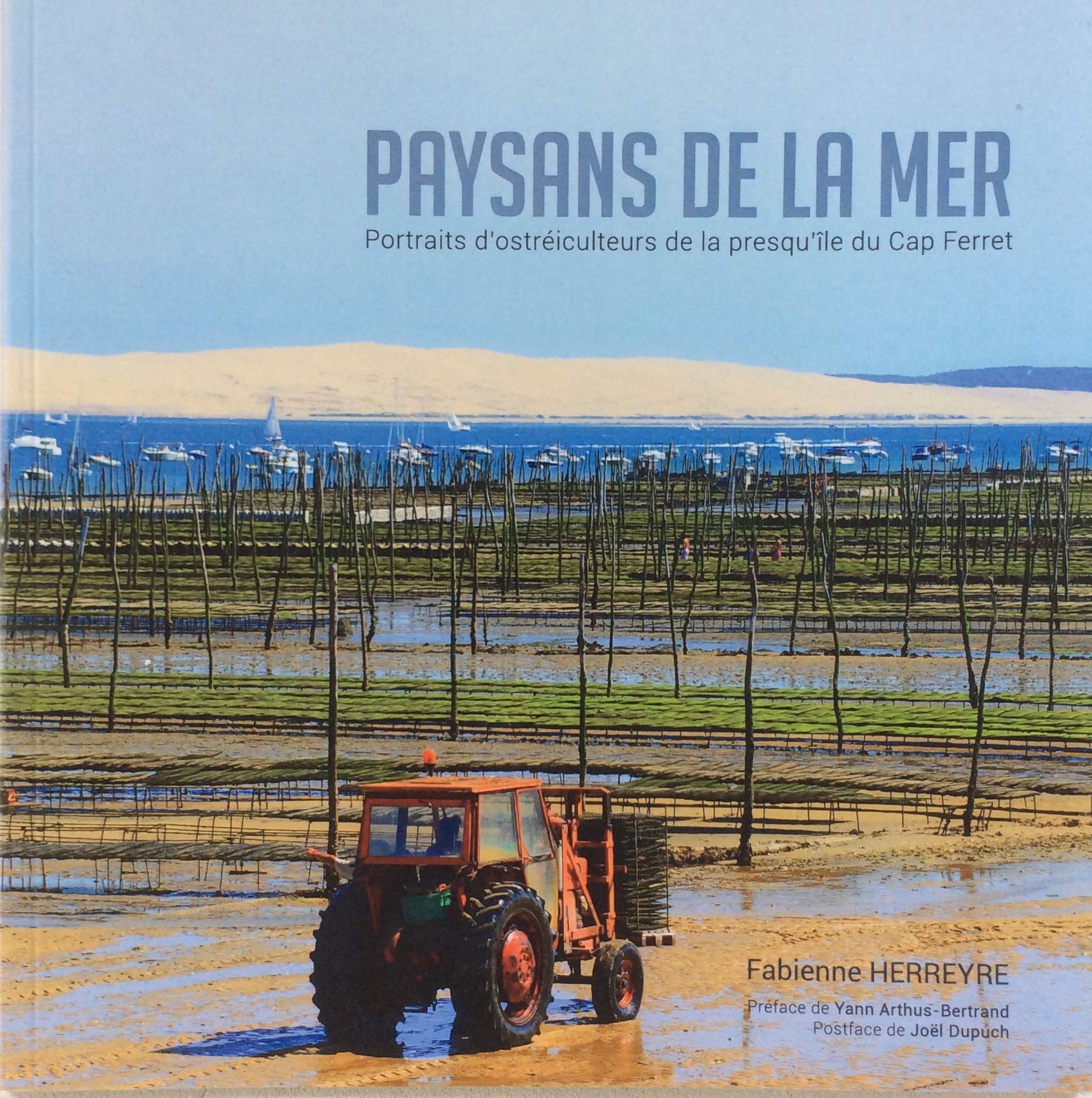 PAYSANS DE LA MER Portraits d'ostréiculteurs de la presqu'île du Cap Ferret book