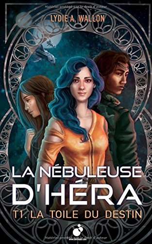 La Nébuleuse d'Héra: T1. La Toile du destin book