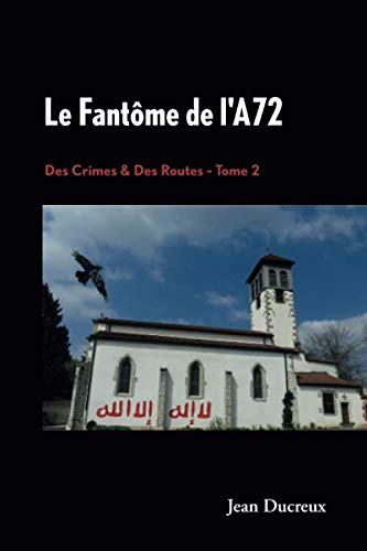 Le Fantôme de l'A72: Des Crimes & Des Routes, Tome 2 Suspense & Thrillers