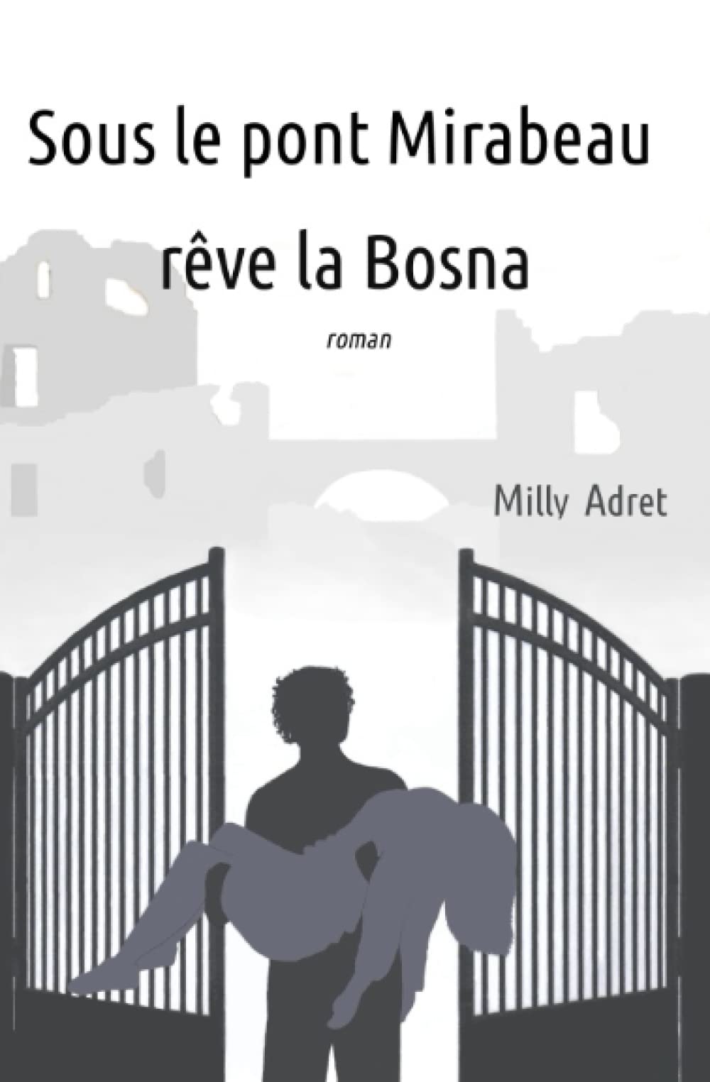 Sous le pont Mirabeau rêve la Bosna: roman book