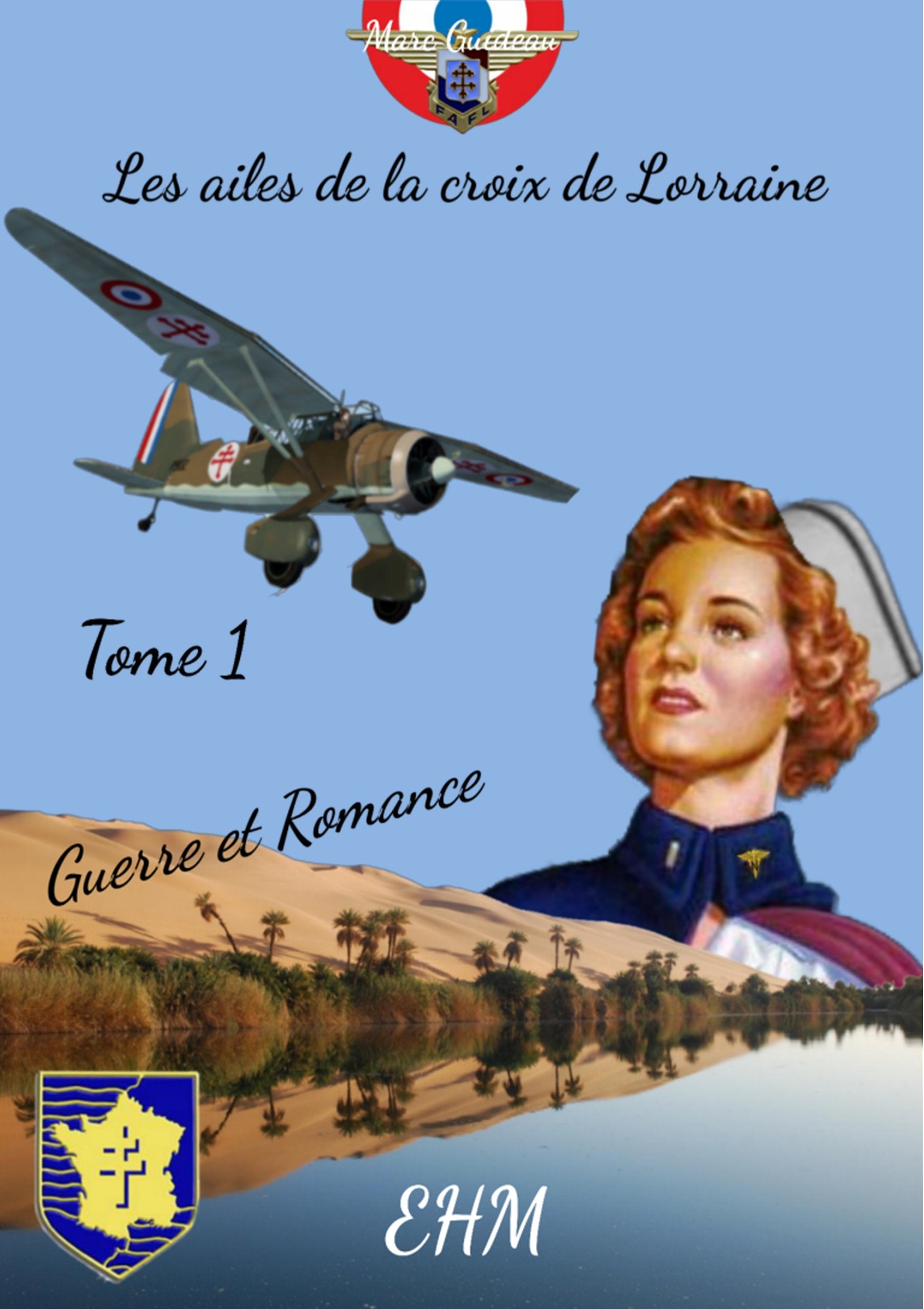 fafl les ailes de la croix de lorraine: tome 1 guerre et romance Politics & History