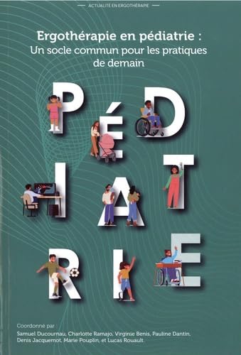 Ergothérapie en pédiatrie : un socle commun pour les pratiques de demain book