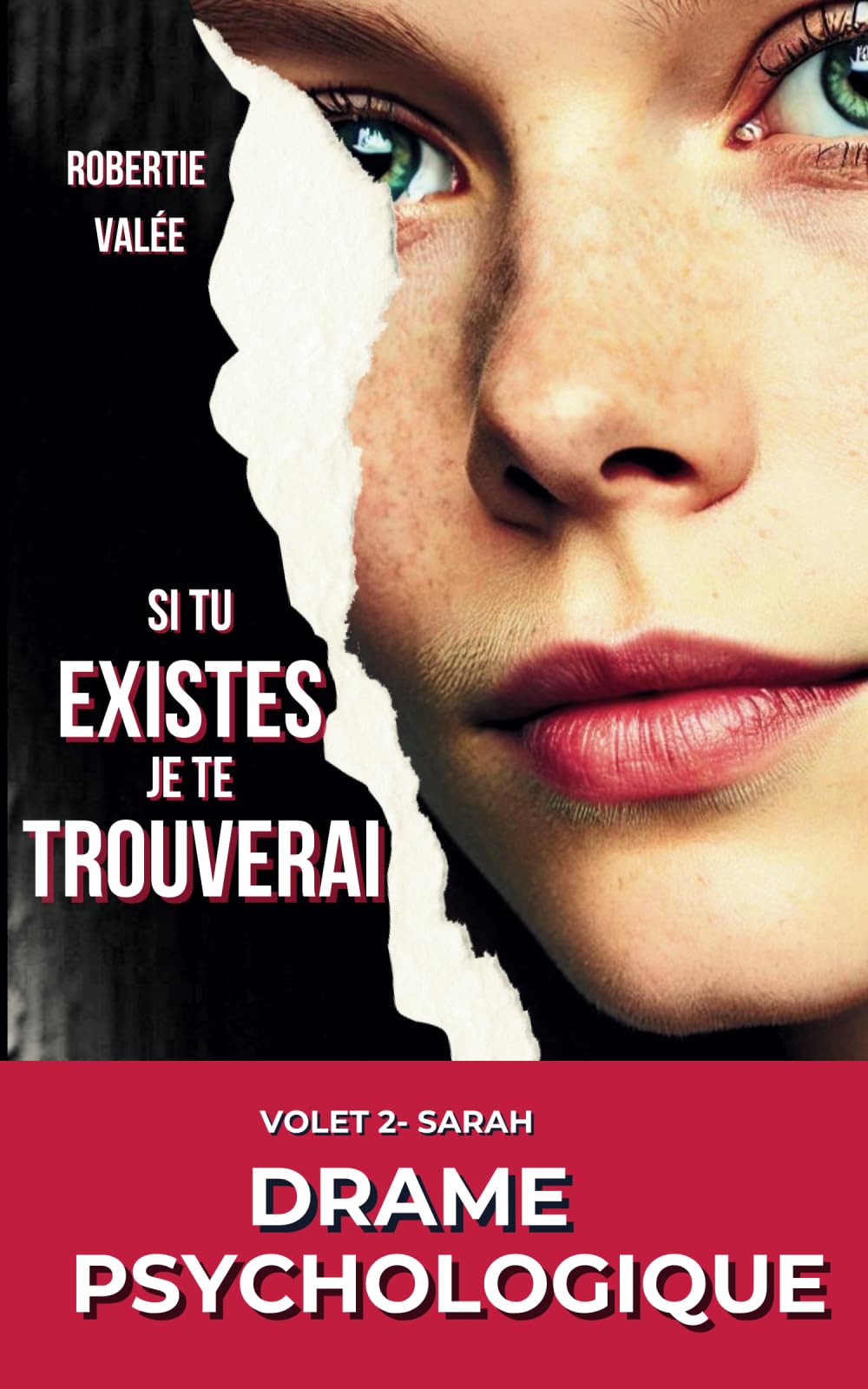 Si tu existes, je te trouverai VOLET 2 - SARAH THRILLER PSYCHOLOGIQUE: Nouveauté Livre de poche à la la frontière d'une histoire vraie. Deux âmes ... et amour impossible. Un suspense haletant. Contemporary literature Books