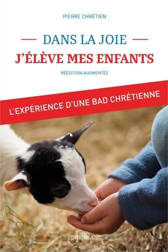 Dans la joie, j élève mes enfants - L'expérience d'une bad chrétienne Books