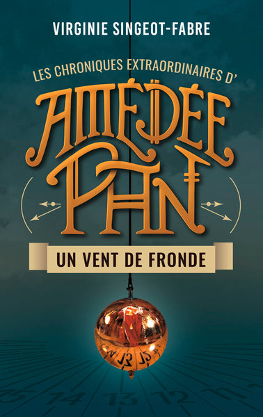 Les chroniques extraordinaires d'Amédée Pan. Vol. 1. Un vent de fronde Novels & Short Stories