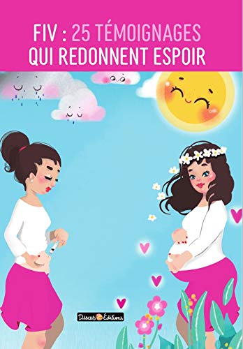 FIV : 25 témoignages qui redonnent espoir (PMA et Fécondation in Vitro) Books