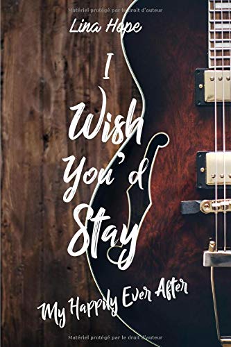 I Wish You'd Stay: My Happily Ever After New Adult