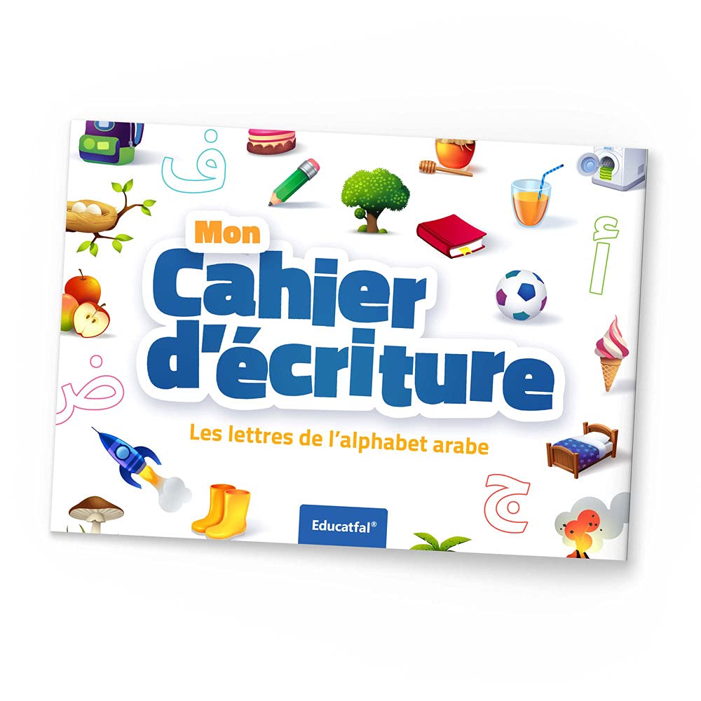Mon cahier d'écriture arabe - Les lettres de l'alphabet arabe Books