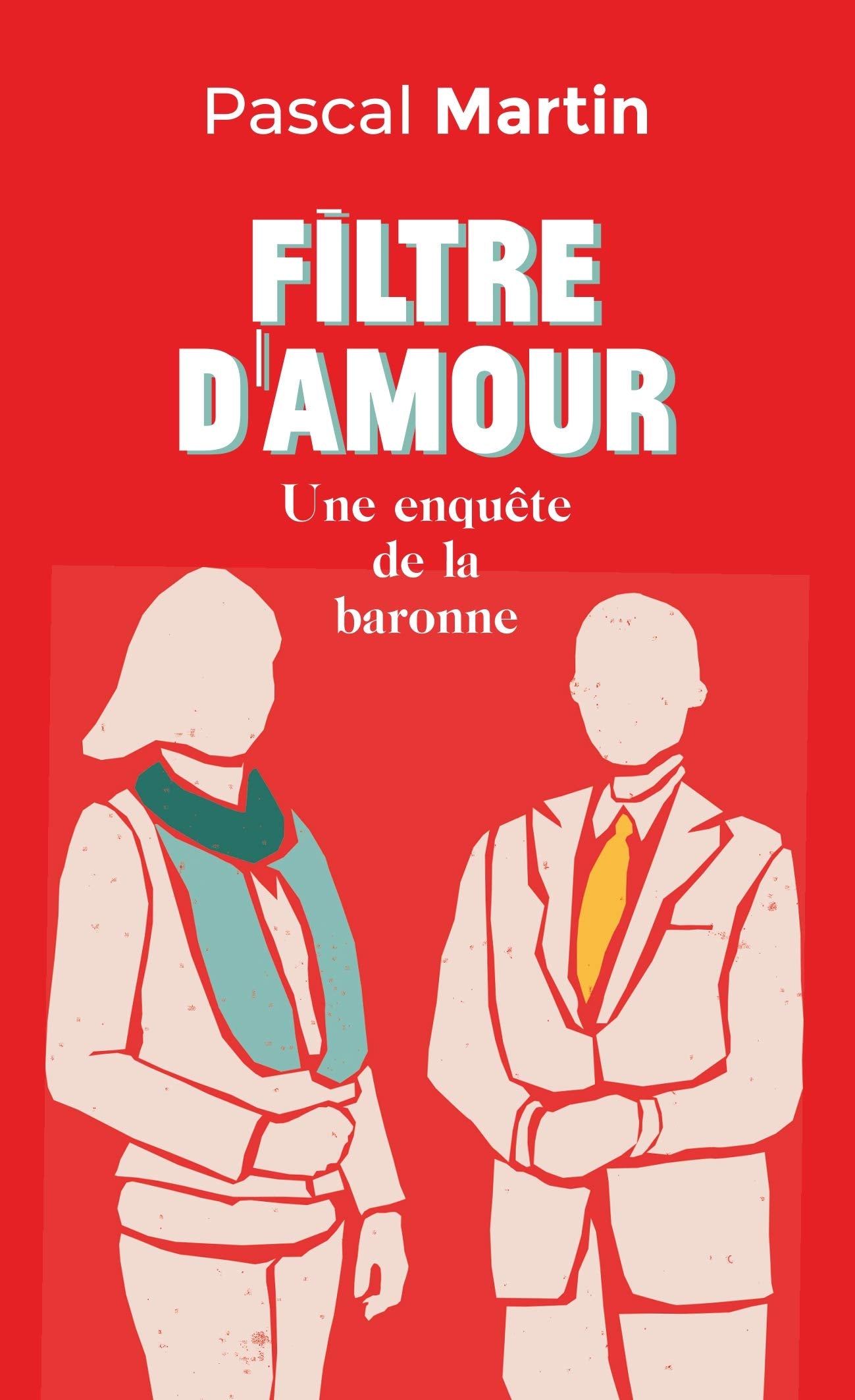 Filtre d'amour: Une enquête de la baronne Contemporary literature