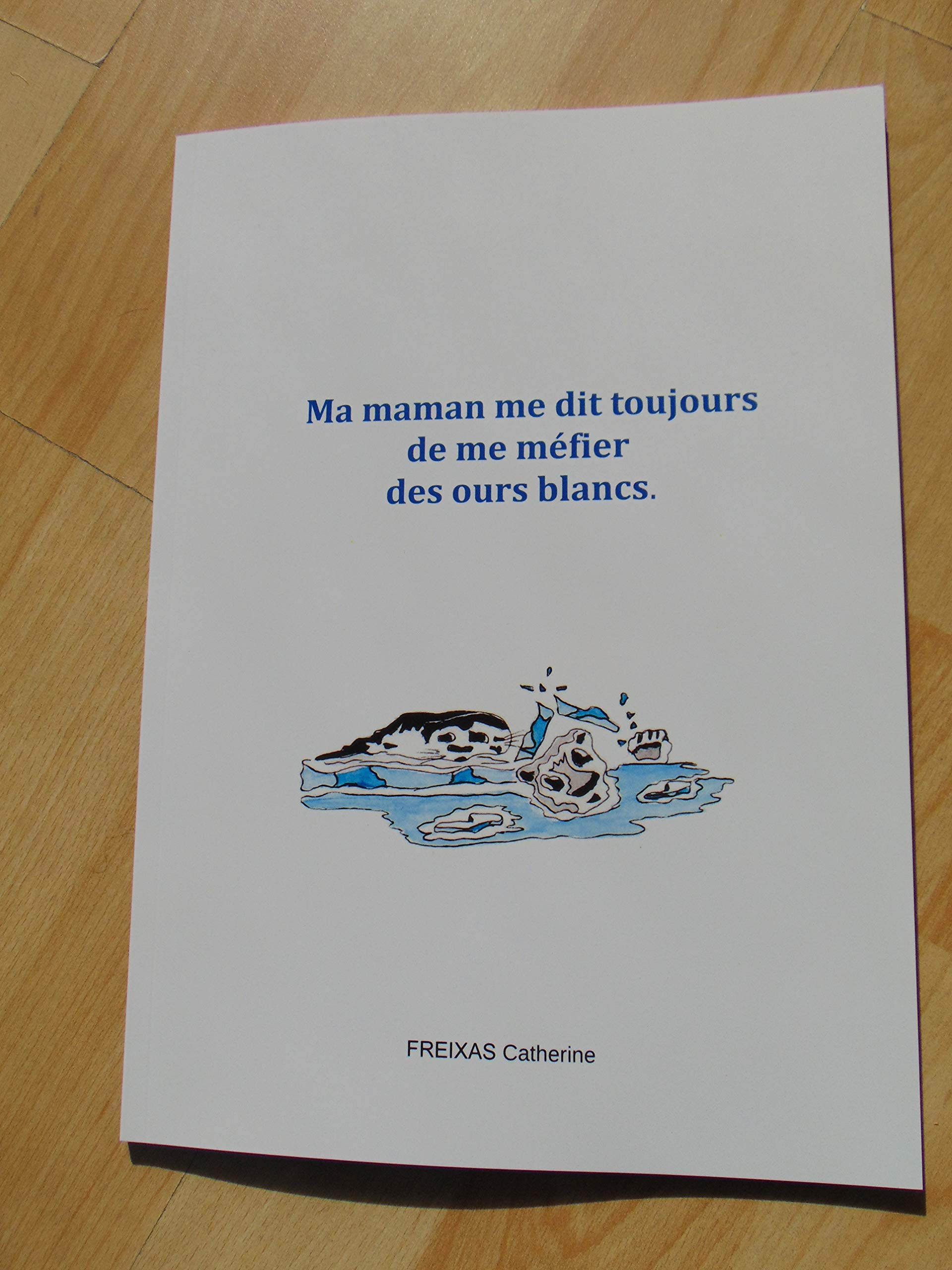 Ma maman me dit toujours de me méfier des ours blancs. book