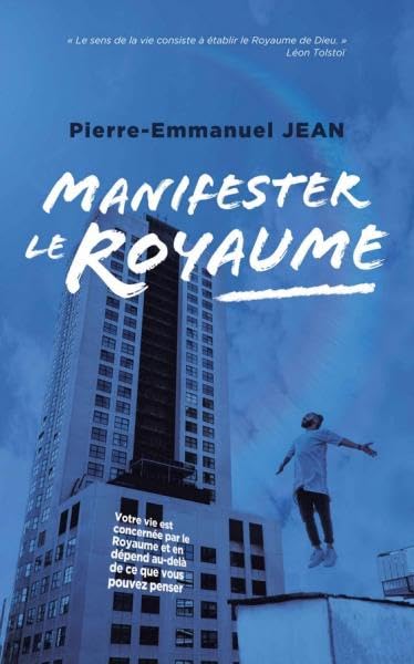 Manifester le Royaume - Votre vie est concernée par le Royaume et en dépend au-delà de ce que vous pouvez penser book