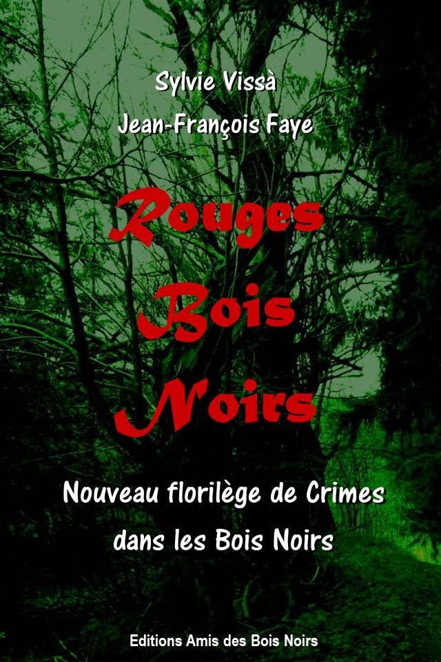 Rouges Bois Noirs: Nouveau florilège de crimes dans les Bois Noirs book