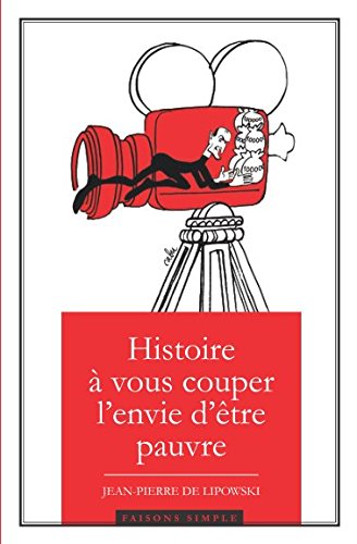 Histoire à vous couper l'envie d'être pauvre: Le Casse le plus médiatique du siècle Humour & Satire