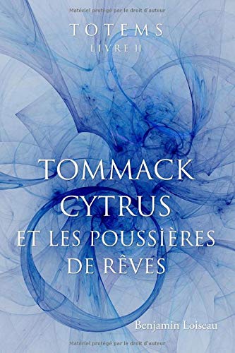 TOTEMS LIVRE II: TOMMACK CYTRUS ET LES POUSSIÈRES DE RÊVES book