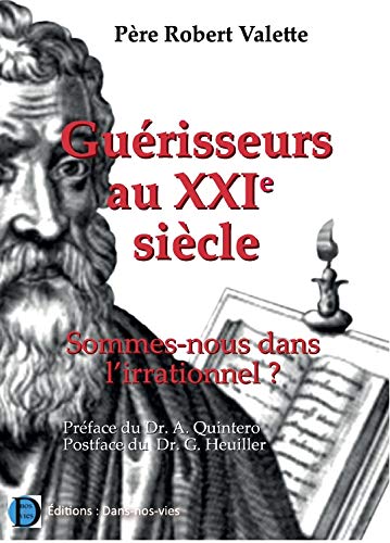 Guérisseurs au XXIe siècle, sommes-nous dans l'irrationnel ? Books