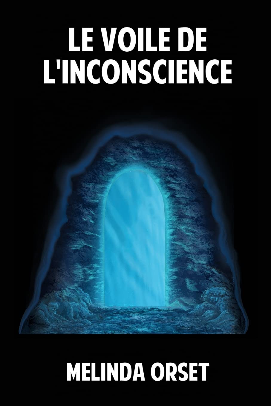 Le voile de l'inconscience: Comment le lever pour redevenir soi-même book
